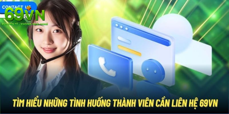 Liên hệ 69VN Để Nhận Hỗ Trợ Nhanh Chóng Và An Toàn 4 Lợi ích và điểm mạnh khi liên hệ 69VN